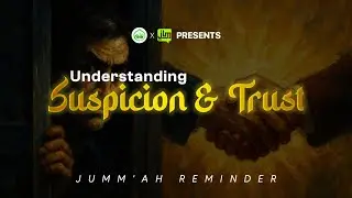 Understanding Suspicion and Trust in Islam | ISLAHI FRIDAY BAYAN | MAULANA HUZAIFA SAHAB NADWI