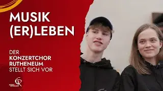 Musik (er)leben! Das neue Imagevideo des Konzertchor Rutheneum