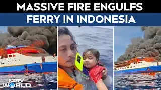 Passengers Jump Into Sea As Fire Engulfs Ferry With 300 Onboard Near Indonesia