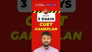CUET 30 Day Gameplan | Crack CUET in 30 Days &ndash; Complete Strategy #cuet2025 | Career Launcher CUET