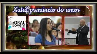 Natal prenúncio do amor - Coral Jovem   Igreja Apostólica