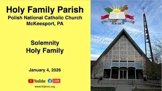 Holy Family PNCC, McKeesport, PA - Jan 4, 2026 - Solemnity - Holy Family