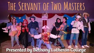 The Servant of Two Masters presented by Bethany Lutheran College