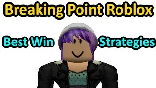 Breaking Point Roblox - Best Winning Strategies