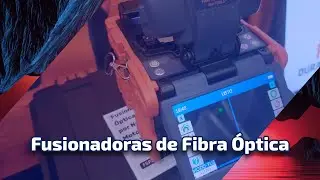 Fusionadoras de fibra &oacute;ptica ft. Eduardo Larios