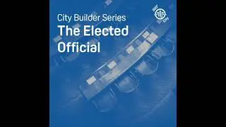 360 Degree City Podcast City Builder Series: The Elected Official