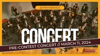 WNHSBands PreContest Concert, March 11, 2024