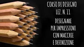 Corso di Disegno Lez.11 Il Disegno veloce con  OMBRETTI E PENNA:macchie e definizione (Arte per Te)