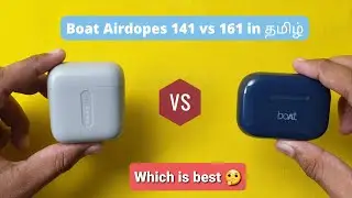 Boat Airdopes 141 ( New Edition) Vs 161 in தமிழ்