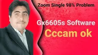 Gx6605s Update Cccam ok | Zoom Single 98% Problem