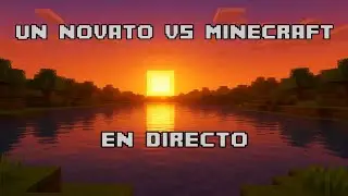 🌙 Un Novato vs Minecraft | Directo chill 😌 Seguimos la aventura
