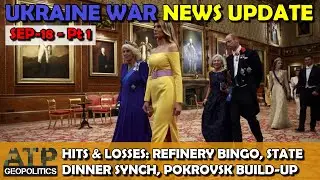 Ukraine War Update (20250918a): Overnight News - Pokrovsk Build-up, State Dinner Synch, Refineries!