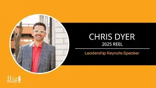 Chris Dyer - Leadership Keynote Speaker - 2025 Reel