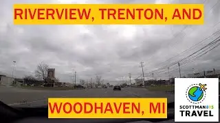 Driving with Scottman895: Riverview, Trenton, and Woodhaven, Michigan Driving Tour