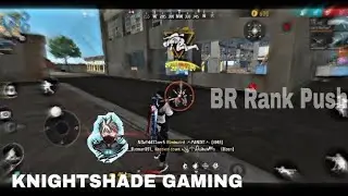 DAY NIGHT BR RANK PUSH KNIGHTSHADE GAMING - FREE FIRE MAX