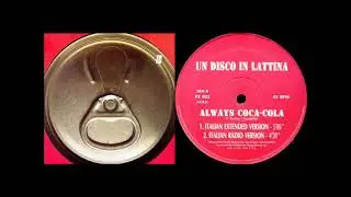 Un Disco In Latina - Always Coca Cola (Italian Extended Version) 1993