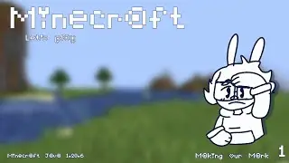Making Our Mark |Java Minecraft Letsplay Ep1|