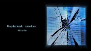 Daybreak Seeker | Hitorie | English translation