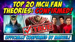 Top 20 MCU Fan Theories That Turned Out To Be TRUE &ndash; Officially Confirmed By Marvel!