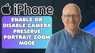 How To Enable Or Disable Camera Preserve Portrait Zoom Mode On iPhone!