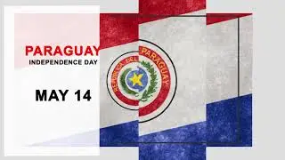 PARAGUAY Independence Day &ndash; 14th May