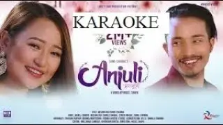 Anjuli by Sunil Chidal feat Melina Rai Karaoke Songs|| Nepali Karaoke Songs
