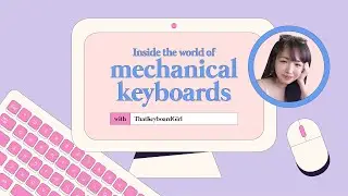 ThatKeyboardGirl's go-to custom mechanical keyboard