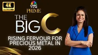 The Big C | Can Bullion Sales Keep Up With Rising Demand? | Amrapali Jewels | 4K | CNBC TV18 Prime