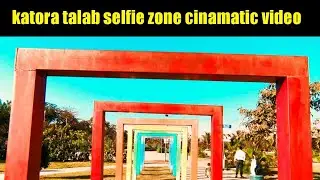 Katora Talab cinematic video | Katora Talab park ,Katora Talab Raipur,selfie zone