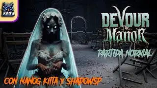 Devour: &iexcl;Completamos The Manor en Normal! 👻 | Con NanoG, Kiita y Shadow | Nueva Actualizaci&oacute;n