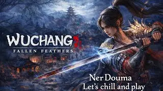 Wuchang : Fallen Feathers | gameplay | part 2