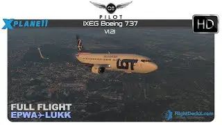 [X-Plane] IXEG Boeing 737 v1.21 | EPWA ✈ LUKK | Full Flight
