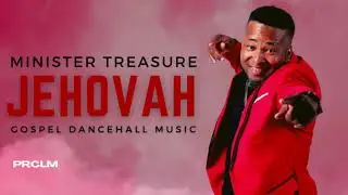 GOSPEL DANCEHALL | Minister Treasure | Jehovah (Audio Version) | Proclaima TV