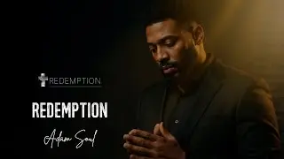Adam Soul &ndash; Redemption (Official Lyric Video)