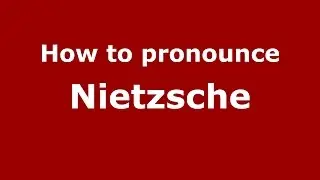How to pronounce Nietzsche (Germany/German) - PronounceNames.com