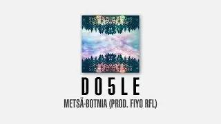 DO5LE . Mets&auml;-Botnia (Prod. FiyoRFL) (2016)