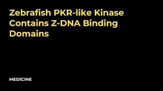 Zebrafish PKR-like Kinase Contains Z-DNA Binding Domains