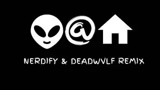 Ignis Brothers - Alien at Home (Nerdify & Deadwvlf Remix)