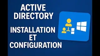 Active Directory sur Windows Server 2025 : Installation et Configuration