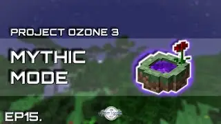 Project Ozone 3 Mythic mode Ep.15 &ndash; Embers, Twilight Forest, and Our First Storage System.