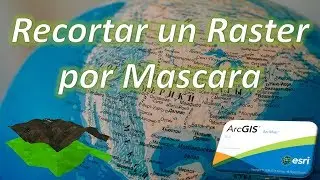 ArcGIS 10. Cap 5. DEM. Lec 1. Extracción por Mascara