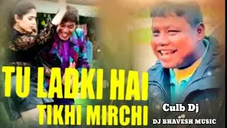 tu ladki hai tikhi mirchi bhindi bazar ki dj (Remix) Buk Chuk By DJ culb dj 