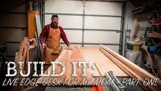 Build IT: Live Edge Desk for my Mom - Part One