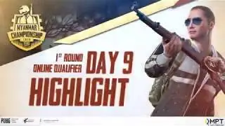 PUBG MOBILE Myanmar Championship | 1st Round - Day 9 Highlight