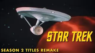 STAR TREK Original Series 1967 Season 2 Title Sequence Remake