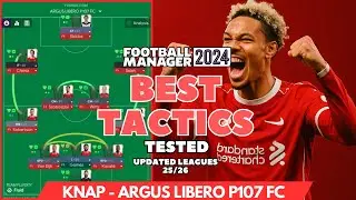 The Best Tactics on FM24 - KNAP Argus Libero P107 FC - Updated Leagues 25/26