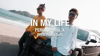 PERRY & May_k  - IN MY LIFE (Official Music Video）