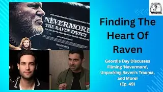 Geordie Day Talks Making Raven Documentary, Raven Getting His Flowers, Wrestling & Tragedy (Ep. 49)