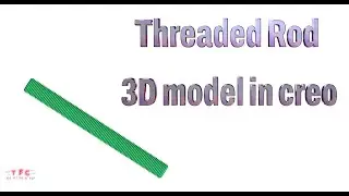 How to Create a Threaded Rod 3D Model in Creo Parametric  Full CAD Tutorial 2026#trending #threaded