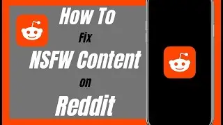 How To Fix NSFW Content Greyed Out In Reddit